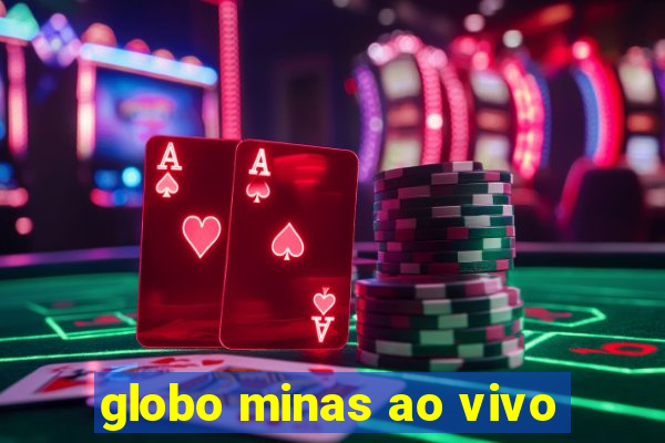 globo minas ao vivo